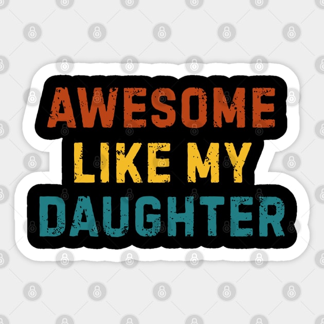 Awesome-Like-My-Daughter Sticker by Creatifly Graphic Tees